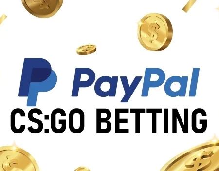 csgo match betting paypal.